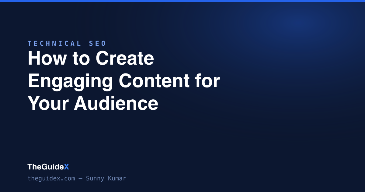 How to Create Engaging Content for Your Audience (2026)