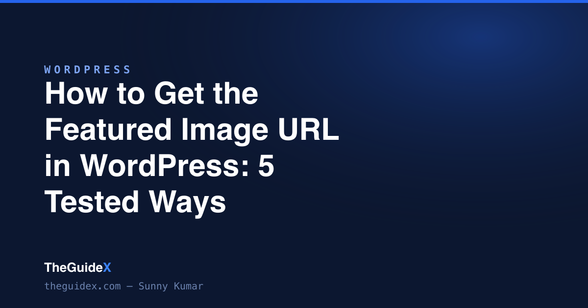Get the Featured Image URL in WordPress (5 Ways + REST API)