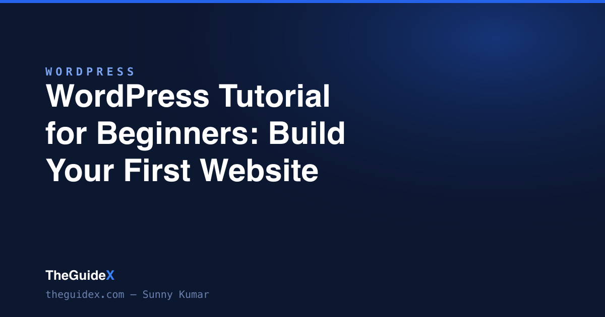 WordPress Tutorial for Beginners (2026): Build Your First Website