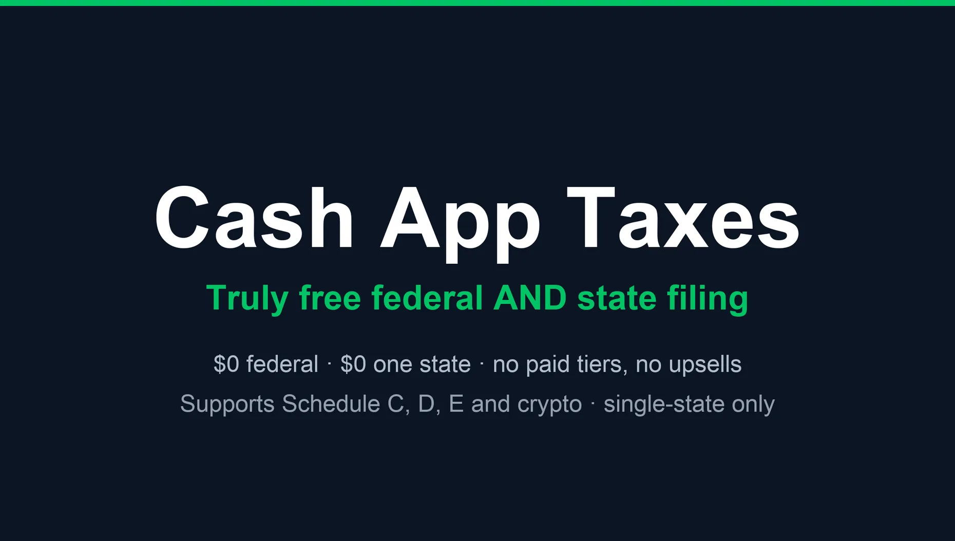 Cash App Taxes: truly free federal and state filing, $0 federal, $0 one state, no paid tiers, supports Schedule C, D, E and crypto, single-state only