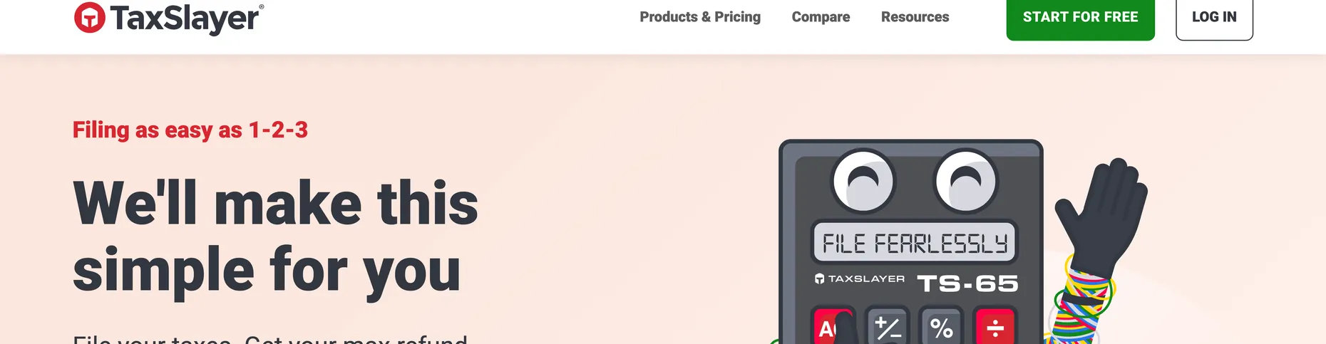 TaxSlayer homepage: filing as easy as 1-2-3, we'll make this simple for you, file your taxes and get your max refund