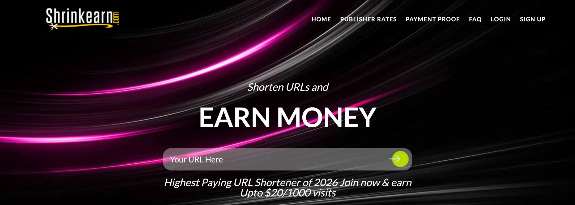 ShrinkEarn homepage headline: Shorten URLs and Earn Money, Highest Paying URL Shortener of 2026, up to $20 per 1000 visits